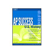 Ap Success: U.S. History Test Prep
