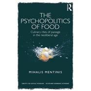 The Psychopolitics of Food: Culinary rites of passage in the neoliberal age