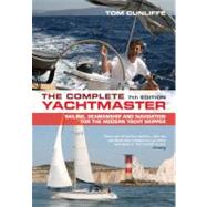 The Complete Yachtmaster Sailing, Seamanship and Navigation for the Modern Yacht Skipper
