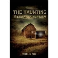 The Haunting of Starkweather Farm A Stone Spur Novel