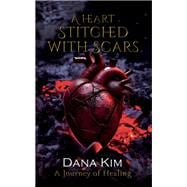 A Heart Stitched with Scars