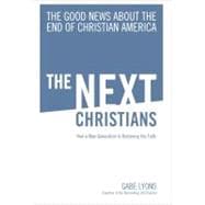 Next Christians : The Good News about the End of Christian America