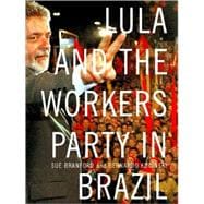 Lula And The Workers Party In Brazil