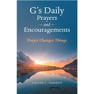G’s Daily Prayers and Encouragements