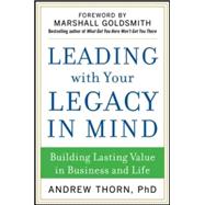 Leading with Your Legacy in Mind: Building Lasting Value in Business and Life