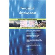 Pre-clinical development A Clear and Concise Reference