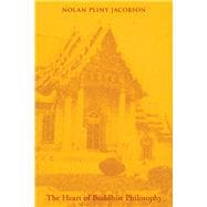 The Heart of Buddhist Philosophy