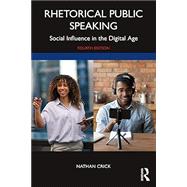 Rhetorical Public Speaking: Social Influence in the Digital Age