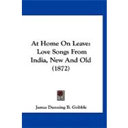 At Home on Leave : Love Songs from India, New and Old (1872)