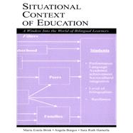 Situational Context of Education: A Window into the World of Bilingual Learners