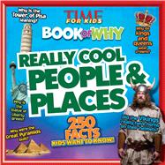 TIME For Kids Book of Why: Really Cool People & Places