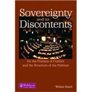 Sovereignty and its Discontents: On the Primacy of Conflict and the Structure of the Political