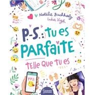 P.-S. : Tu es parfaite telle que tu es