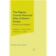 The Palgrave Concise Historical Atlas of Eastern Europe Revised and Updated