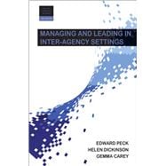 Managing and Leading in Inter-agency Settings