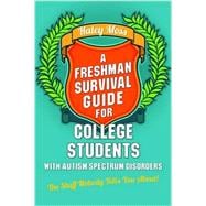 A Freshman Survival Guide for College Students With Autism Spectrum Disorders