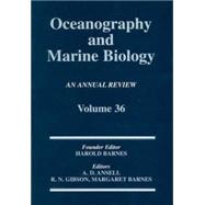 Oceanography And Marine Biology: An Annual Review: Volume 36