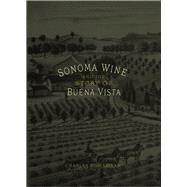 Sonoma Wine and the Story of Buena Vista