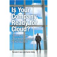 Is Your Company Ready for Cloud Choosing the Best Cloud Adoption Strategy for Your Business