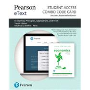 Pearson eText for Economics Principles, Applications and Tools -- Combo Access Card