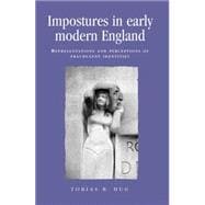Impostures in Early Modern England Representations and Perceptions of Fraudulent Identities