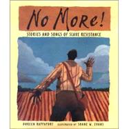 No More! : Stories and Songs of Slave Resistance
