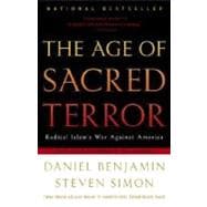 The Age of Sacred Terror Radical Islam's War Against America