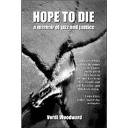 Hope to Die A Memoir of Jazz and Justice
