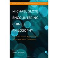 Michael Slote Encountering Chinese Philosophy