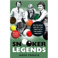Snooker Legends On the Road and Off the Table With Snooker's Greatest