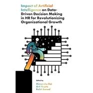 Impact of Artificial Intelligence on Data-Driven Decision Making in HR for Revolutionizing Organizational Growth