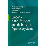 Biogenic Nano-particles and Their Use in Agro-ecosystems