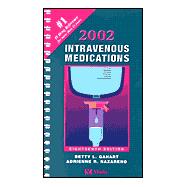 Intravenous Medications 2002 : A Handbook for Nurses and Allied Health Professionals