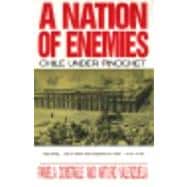 A Nation of Enemies: Chile Under Pinochet (Norton Paperback)