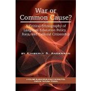 War or Common Cause? : A Critical Ethnography of Language Education Policy, Race, and Cultural Citizenship