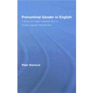 Pronominal Gender in English: A Study of English Varieties from a Cross-Linguistic Perspective,9780415309851