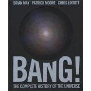 Bang! : The Complete History of the Universe