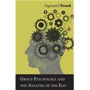 Group Psychology and the Analysis of the Ego