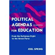 Political Agendas for Education : From the Religious Right to the Green Party