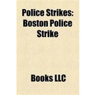 Police Strikes : Boston Police Strike, British Police Strikes in 1918 and 1919, 1923 Victorian Police Strike, Baltimore Police Strike