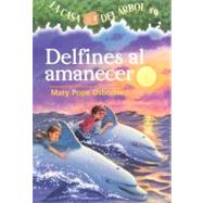 Casa Del Arbol 09 : Delfines Al Amanecer (Magic Tree House 09: Dolphins at Daybreak)