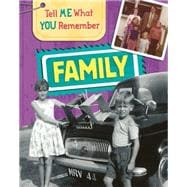 Tell Me What You Remember: Family Life