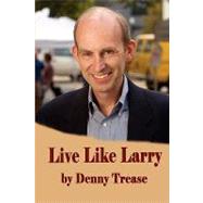 Live Like Larry