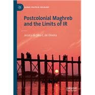 Postcolonial Maghreb and the Limits of IR