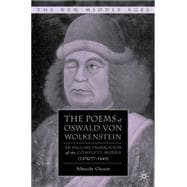 The Poems of Oswald von Wolkenstein An English Translation of the Complete Works (1376/77-1445)