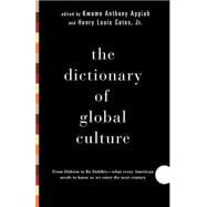 The Dictionary of Global Culture What Every American Needs to Know as We Enter the Next Century--from Diderot to Bo Diddley