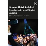 Leadership and Social Media: Case Studies in Political Communication