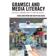Gramsci and Media Literacy Critically Thinking about TV and the Movies