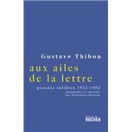 Aux ailes de la lettre : Choix de pensées inédites, 1932-1982