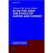 In on the Joke: The Ethics of Humor and Comedy
